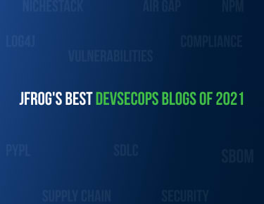 JFrog’s Best DevSecOps Blogs of 2021