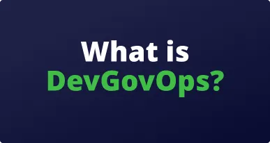 Go Deeper about DevGovOps