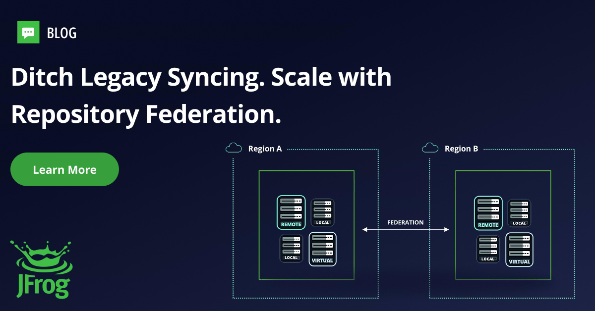 Go Beyond Mirroring with JFrog Repository Federation
