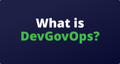 Go Deeper about DevGovOps
